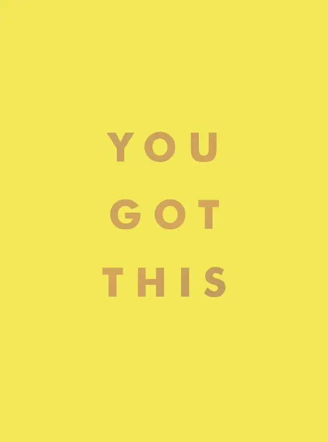 You Got This