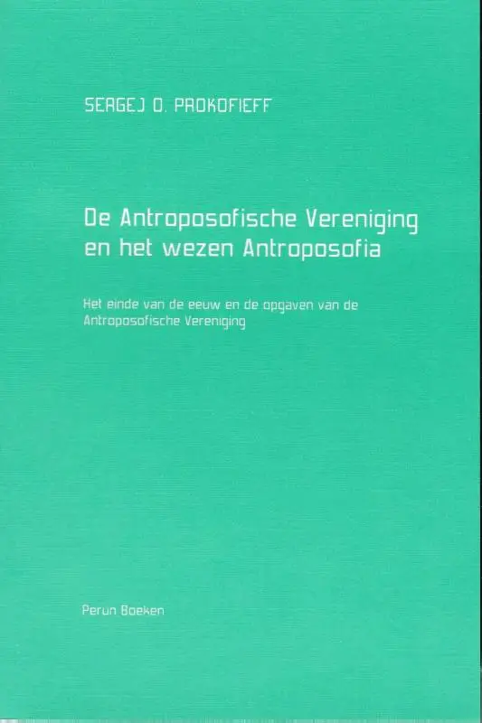 De Antroposofische Vereniging en het wezen Antroposofia