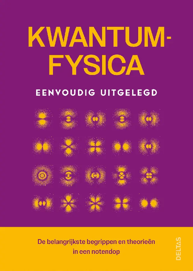 Kwantumfysica eenvoudig uitgelegd