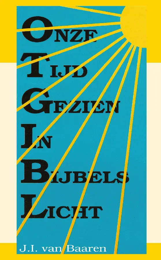 Onze tijd gezien in Bijbels licht