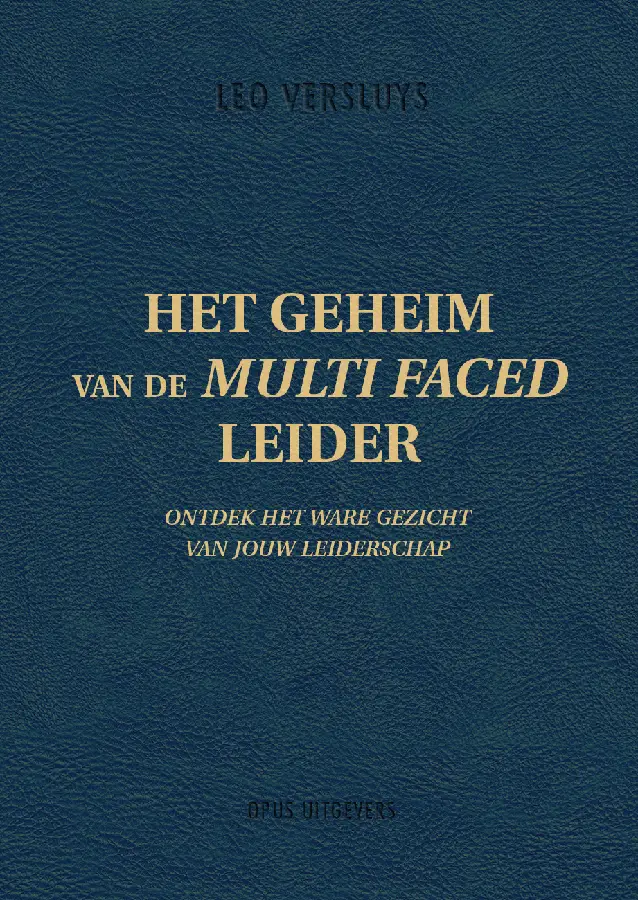 Het geheim van de Multi Faced Leider