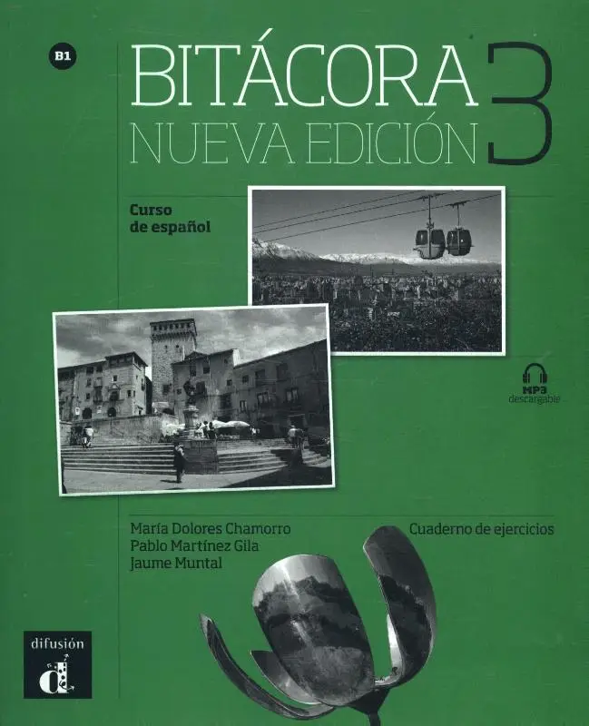 B1 / Bitácora 3 Nueva edición - Cuaderno de ejercicios / Cuaderno de ejercicios