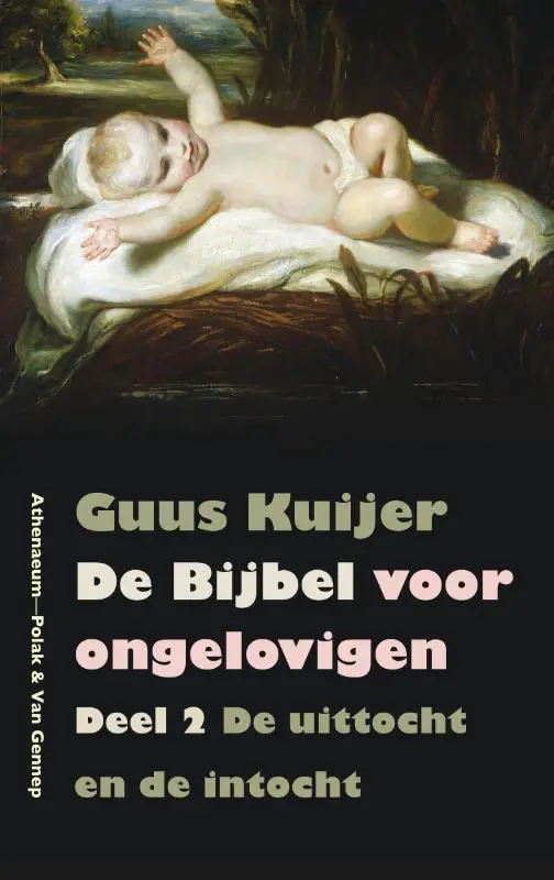 De Bijbel voor ongelovigen / 2 De uittocht en de intocht Exodus, Jozua, Rechters