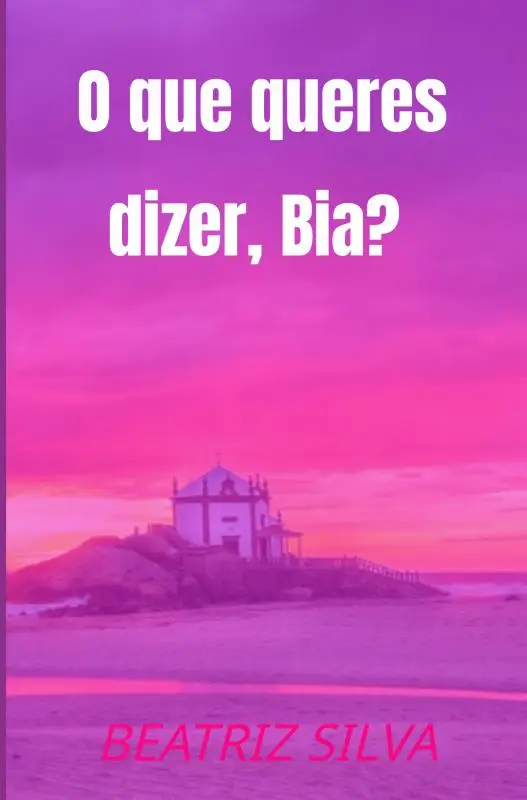 O que queres dizer, Bia?