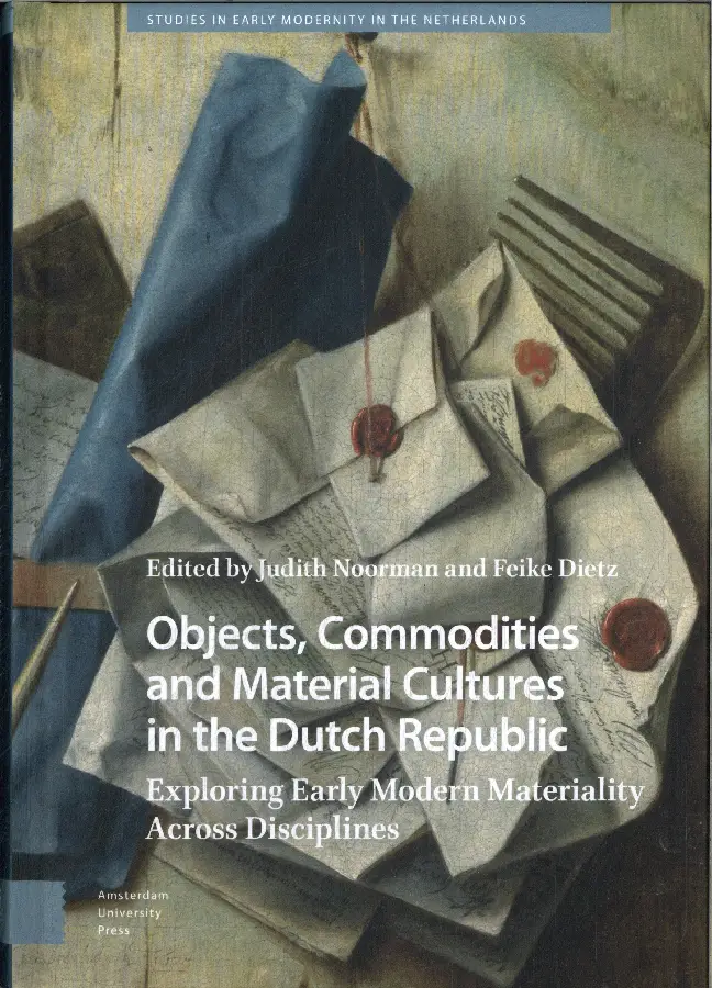 Objects, Commodities and Material Cultures in the Dutch Republic
