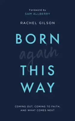 Born again this way