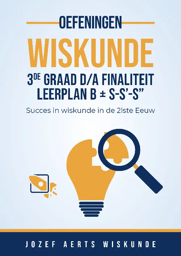 Wiskunde oefeningen voor 3de graad D/A Finaliteit Leerplan B + S-S'-S'