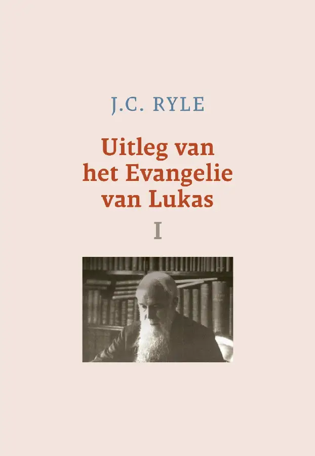 Uitleg van het Evangelie van Lukas / I