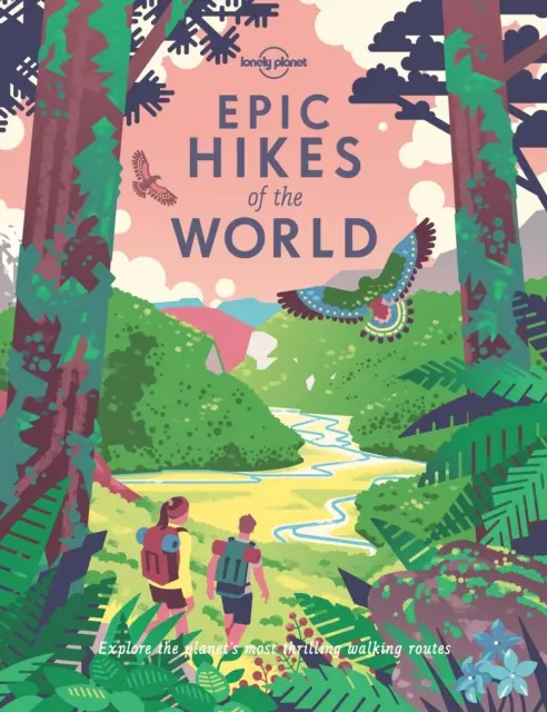 Lonely Planet Epic series Hikes of the World