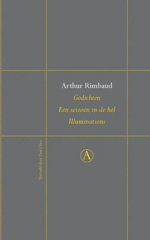 Gedichten; Een seizoen in de hel; Illuminations