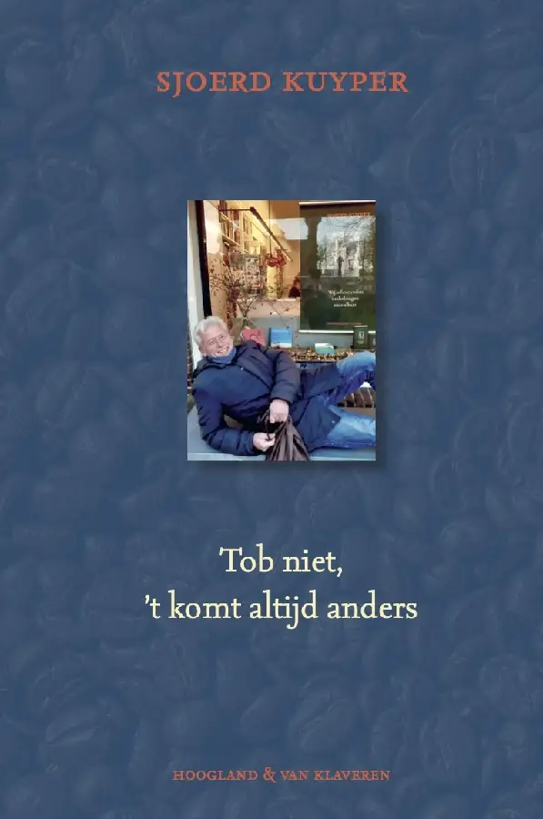 Tob niet, het komt altijd anders