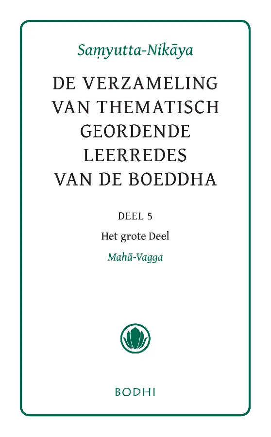 Samyutta-Nikaya / 5 Het grote deel (Maha-Vagga)