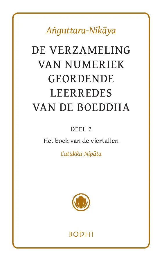 Anguttara-Nikaya / 2 Het boek van de viertallen (Catukka-Nipata)