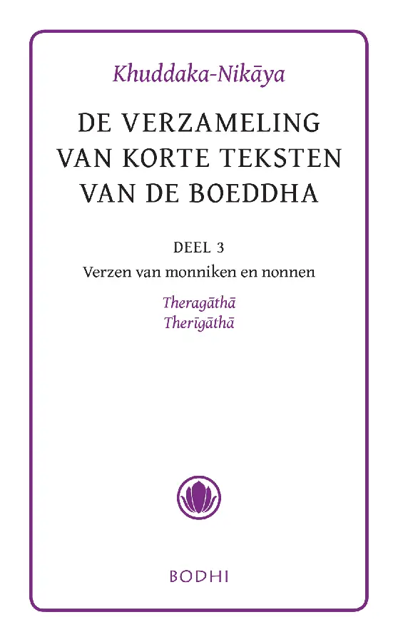 Khuddaka-Nikaya / 3 Verzen van monniken en nonnen - Theragatha, Therigatha
