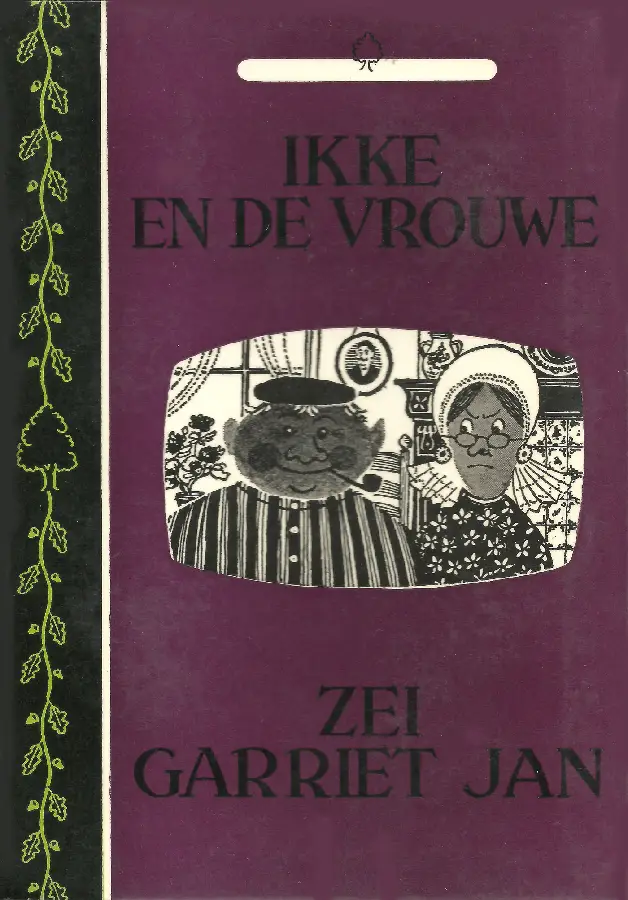 Ikke en de vrouwe zei Garriet Jan
