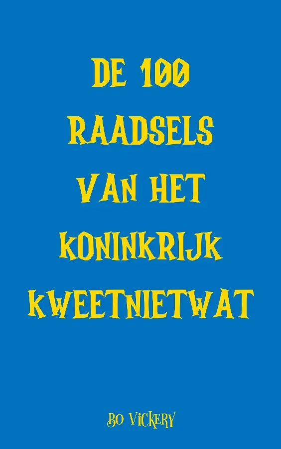 De 100 raadsels van het koninkrijk Kweetnietwat