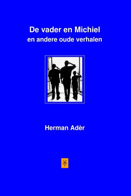 De vader en Michiel en andere oude verhalen