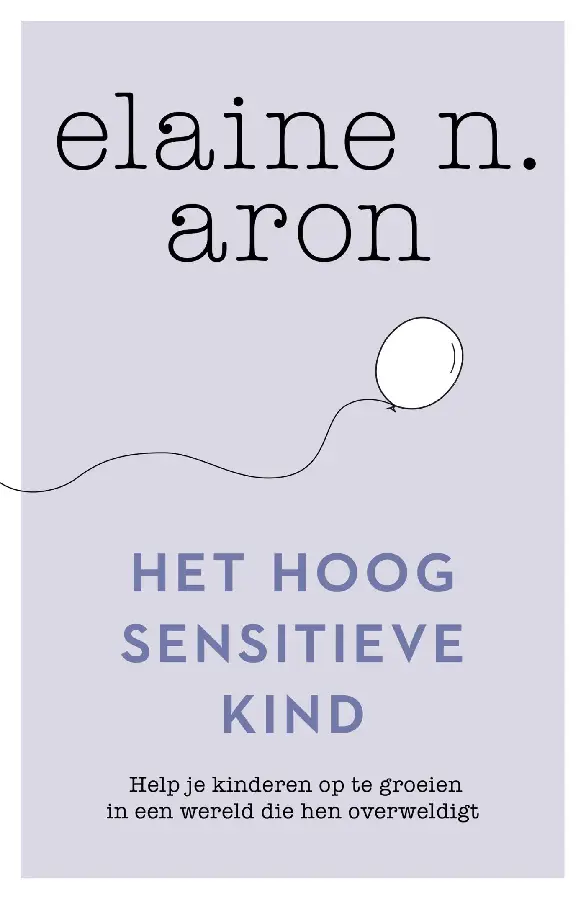 Het hoog sensitieve kind