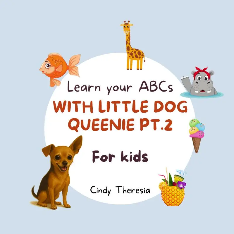 Learn Your ABCs With Little Dog Queenie Pt.2