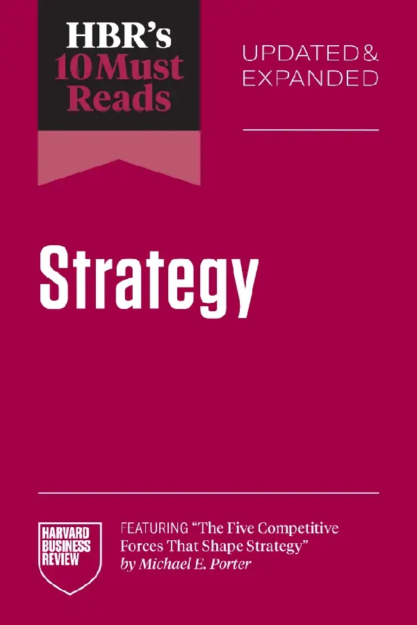 HBR's 10 Must Reads on Strategy, Updated and Expanded