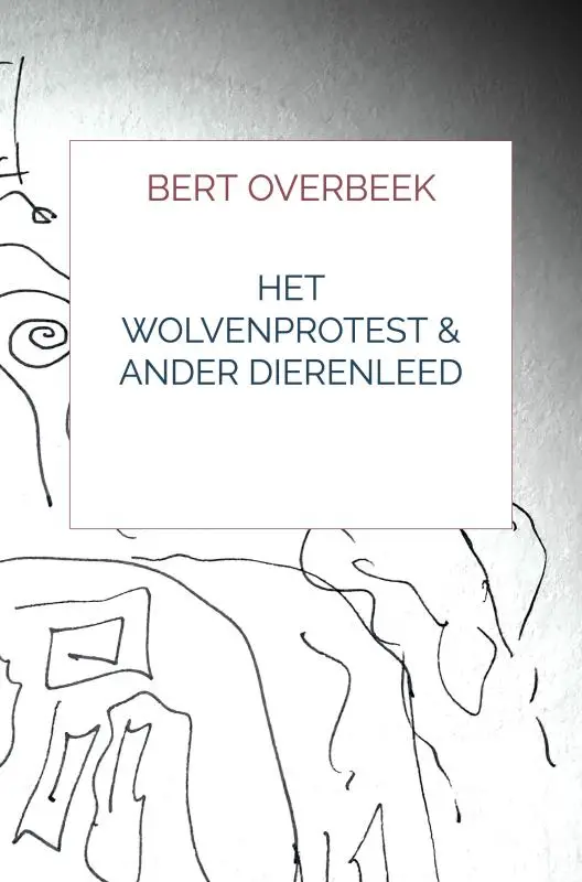 Het Wolvenprotest & Ander Dierenleed