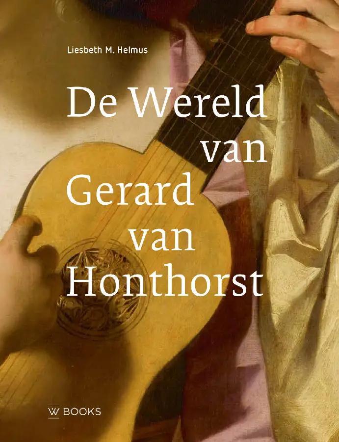 De wereld van Gerard van Honthorst