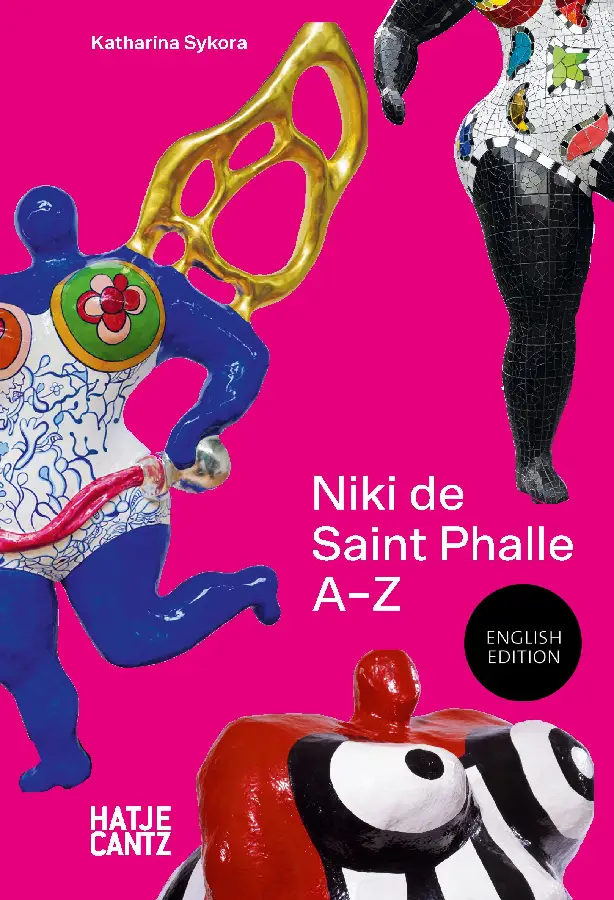 Niki de Saint Phalle: A-Z