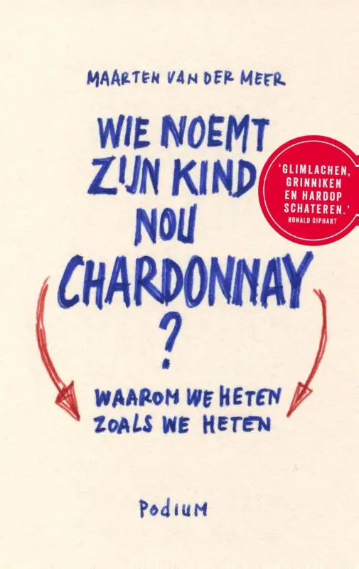 Wie noemt zijn kind nou Chardonnay?