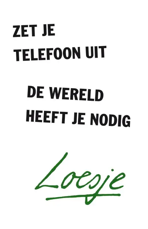 Zet je telefoon uit, de wereld heeft je nodig
