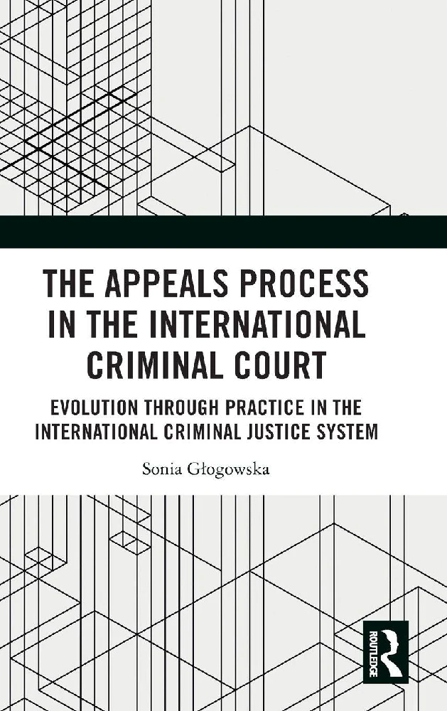 The Appeals Process in the International Criminal Court