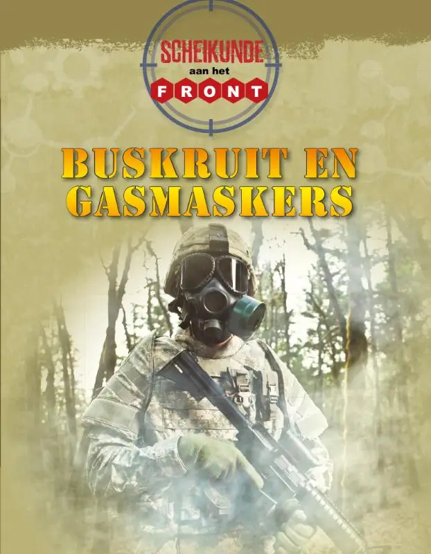 Scheikunde aan het front / Buskruit en gasmaskers