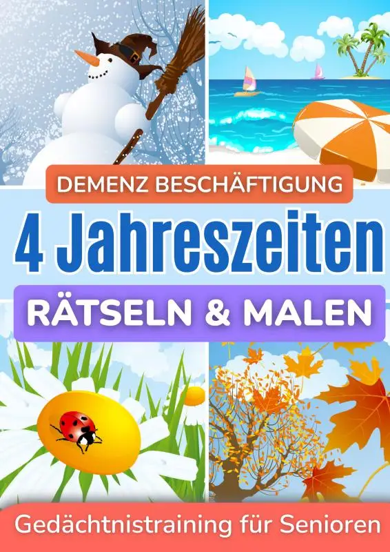 Demenz Beschäftigung: Rätseln und Malen für Senioren in großer Schrift - 4 Jahreszeiten