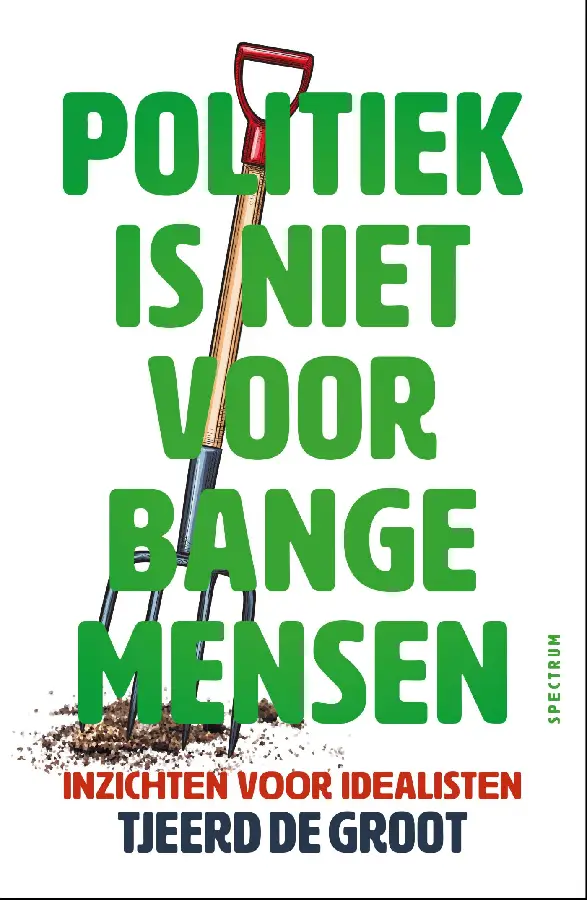 Politiek is niet voor bange mensen
