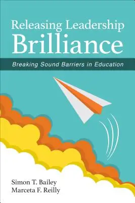 Releasing Leadership Brilliance: Breaking Sound Barriers in Education