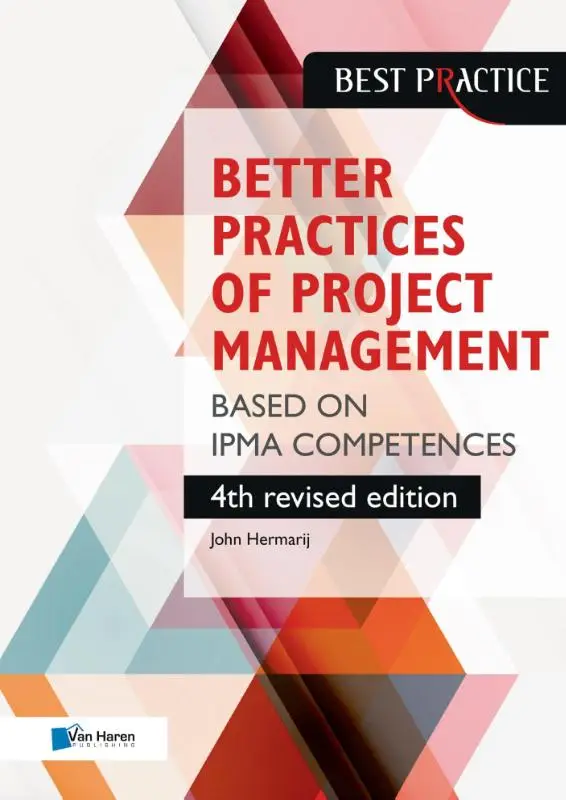 The better practices of project management Based on IPMA competences - 4th revised edition