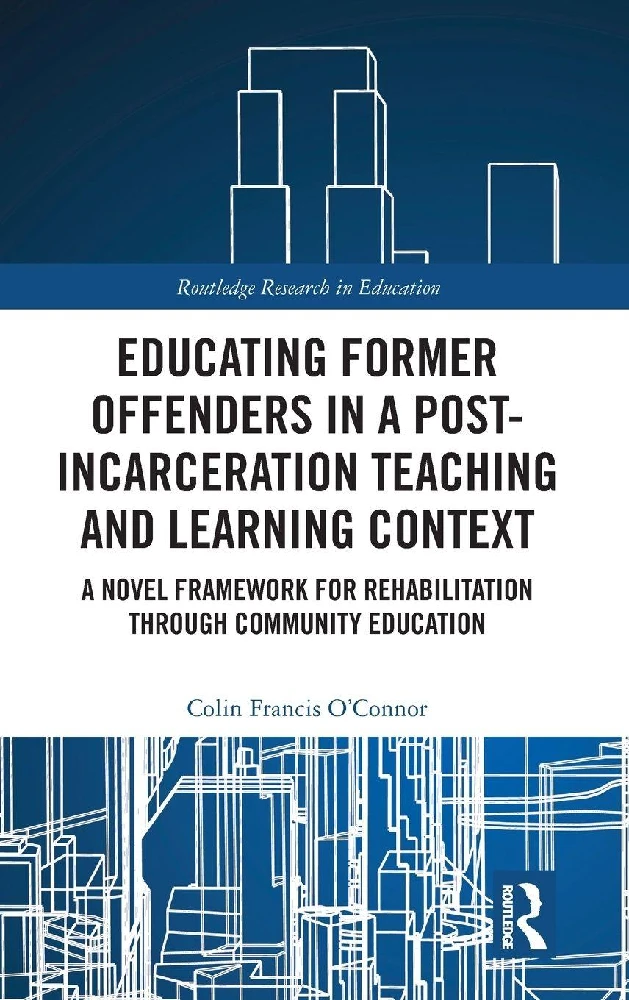 Educating Former Offenders in a Post-incarceration Teaching and Learning Context