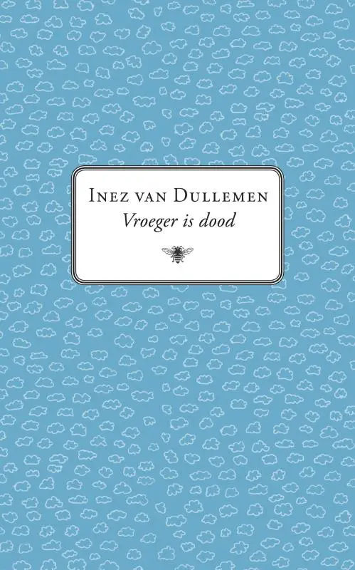 Vroeger is dood