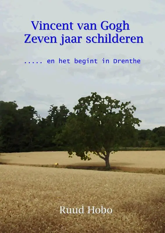 Vincent van Gogh zeven jaar Schilderen