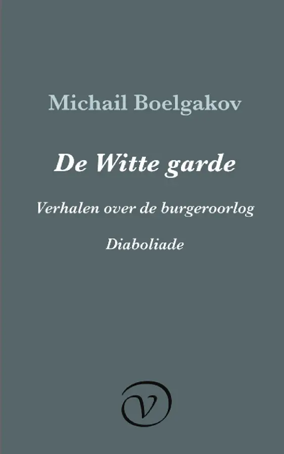 De Witte garde / Verhalen over de burgeroorlog / Diaboliade