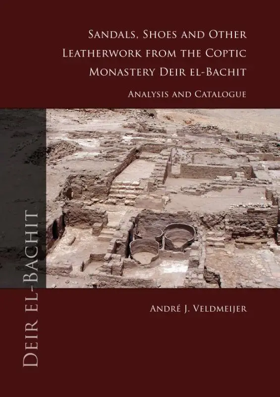 Sandals, shoes and other leatherwork from the Coptic Monastery Deir el-Bachit