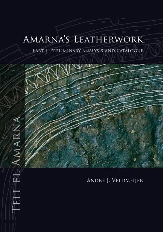 Amarna's leatherwork / part I. Preliminary analysis and catalogue