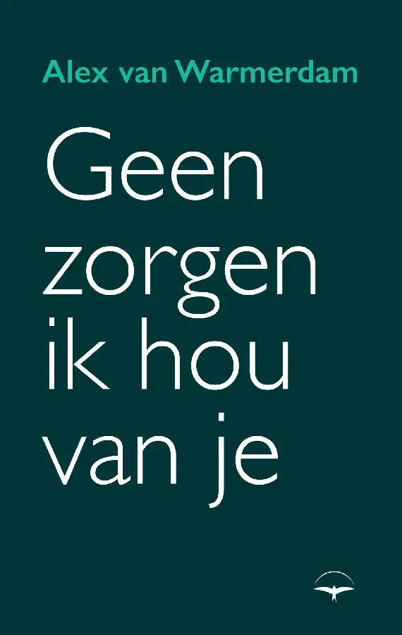 Geen zorgen, ik hou van je