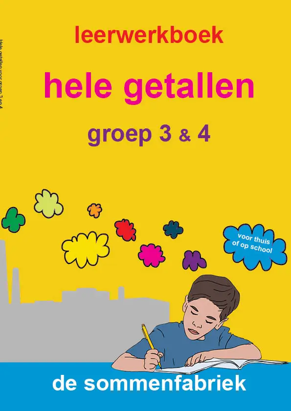 groep 3 & 4 / Hele getallen / Leerwerkboek
