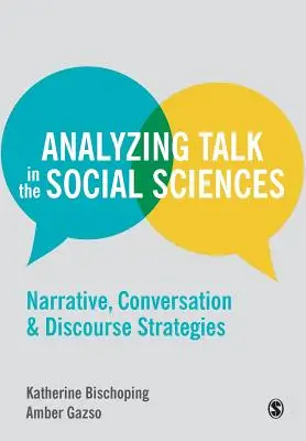 Analyzing Talk in the Social Sciences: Narrative, Conversation and Discourse Strategies