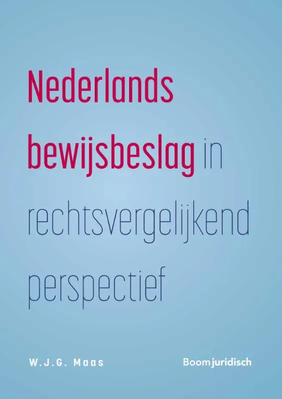 Nederlands bewijsbeslag in rechtsvergelijkend perspectief