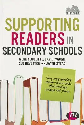 Supporting Readers in Secondary Schools: What every secondary teacher needs to know about teaching reading and phonics