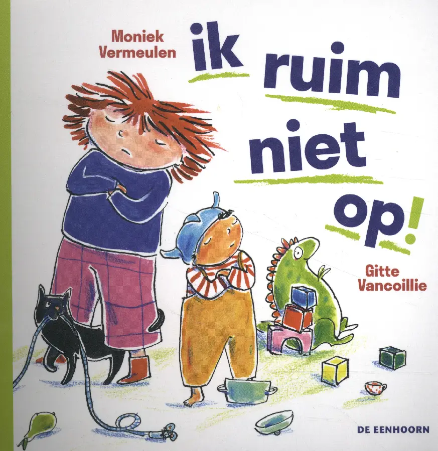 Ik ruim niet op!