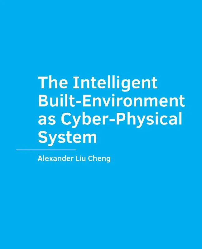The Intelligent Built-Environment as Cyber-Physical System