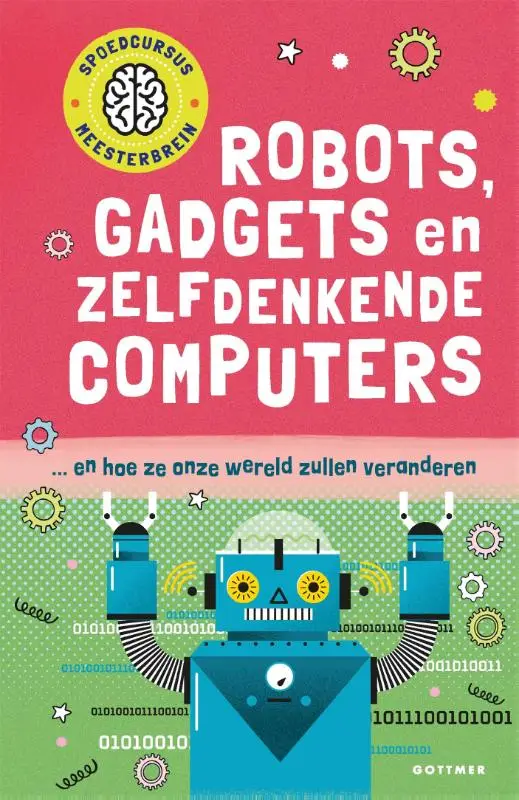 Robots, gadgets en zelfdenkende computer