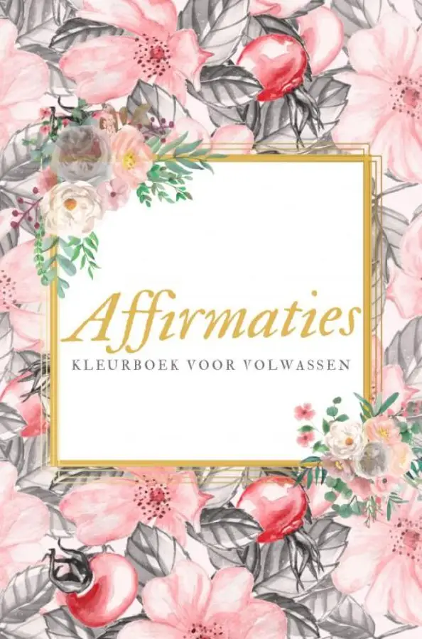 Affirmaties Kleurboek voor Volwassen - Kleuren voor Volwassen